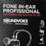 Fone de Ouvido SoundVoice  IE-02 In-EAR Retorno Palco